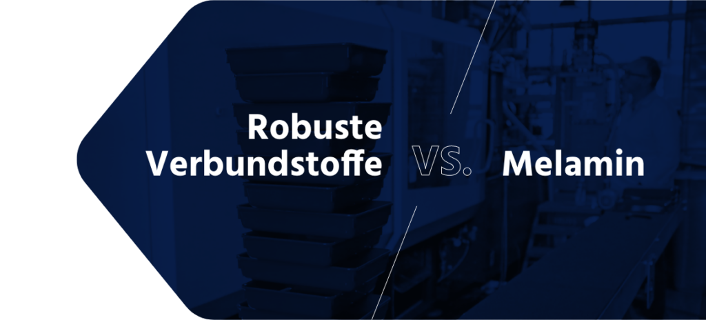 Robuste Verbundstoffe vs. Melamin